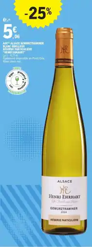 E.Leclerc HENRI EHRHART Aoc alsace gewurztraminer blanc moelleux réserve particulière offre