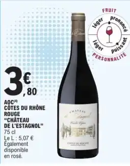 E.Leclerc CHÂTEAU DE L'ESTAGNOL Aoc côtes du rhône rouge offre