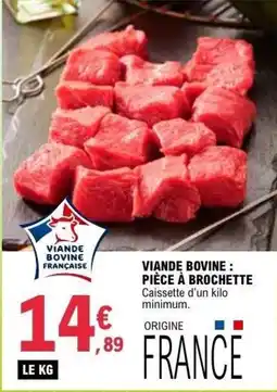 E.Leclerc Viande bovine : pièce à brochette offre