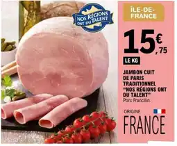 E.Leclerc NOS RÉGIONS ONT DU TALENT Jambon cuit de paris traditionnel offre