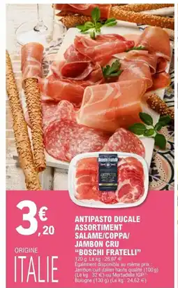 E.Leclerc BOSCHI FRATELLI Antipasto ducale assortiment salame/coppa/ jambon cru offre