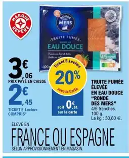 E.Leclerc RONDE DES MERS Truite fumée élevée en eau douce offre
