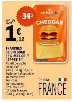 E.Leclerc APPETISI Tranches de cheddar 33% mat.gr. offre