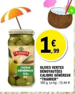 E.Leclerc TRAMIER Olives vertes dénoyautées calibre généreux offre