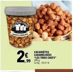 E.Leclerc LES TROIS CHEFS Cacahuètes caramélisées offre