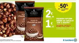 E.Leclerc POP & MAKERS Premium popcorn enrobé de chocolat offre