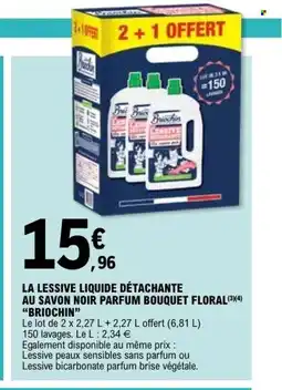 E.Leclerc BRIOCHIN La lessive liquide détachante au savon noir parfum bouquet floral offre
