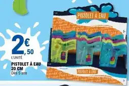 E.Leclerc Pistolet à eau offre