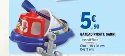 E.Leclerc ECOIFFIER Bateau pirate garni offre
