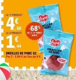 E.Leclerc Oreilles de porc x2 offre