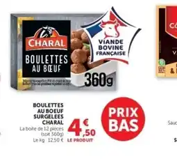 Hyper U CHARAL Boulettes au boeuf surgelees offre