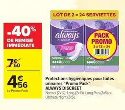 Carrefour ALWAYS DISCREET Protections hygiéniques pour fuites urinaires Promo Pack offre