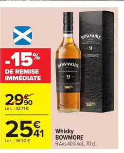 Carrefour BOWMORE Whisky offre