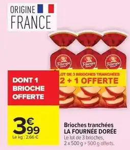 Carrefour Market La fournée dorée - brioches tranchées offre