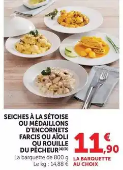 U Express Seiches a la setoise ou médaillons d'encornets farcis ou aïoli ou rouille du pécheur offre