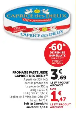 Maximarché Fromage pasteurise caprice des dieux offre