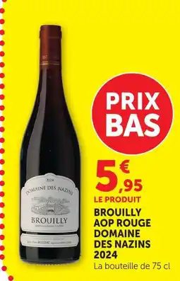 U Express Domaine des nazins brouilly aop rouge offre