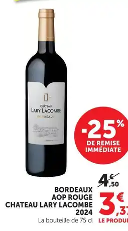 U Express Chateau lary lacombe bordeaux aop rouge offre