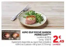 U Express Pierre clot aspic œuf poché jambon offre