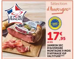 U Express Valtitude jambon sec d'auvergne montagne 9 mois d'affinage igp offre