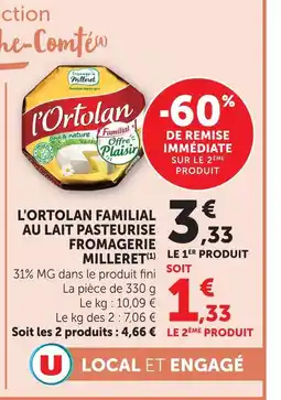 U Express Fromagerie milleret l'ortolan familial au lait pasteurisé offre