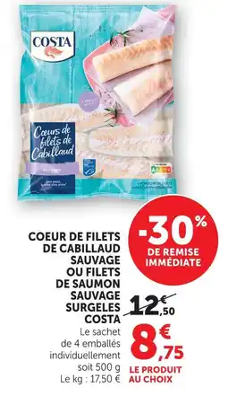 U Express Costa coeurs de filets de cabillaud sauvage ou filets de saumon sauvage surgeles offre