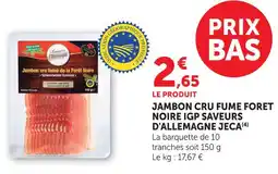 U Express Saveurs d'allemagne jambon cru fumé de la forêt noire igp offre