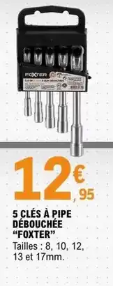 E.Leclerc Foxter - 5 clés à pipe débouchée offre
