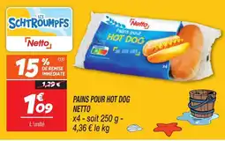 Netto NETTO Pains pour hot dog offre