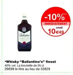 Monoprix BALLANTINE'S Whisky finest offre