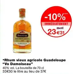 Monoprix VO DAMOISEAU Rhum vieux agricole Guadeloupe offre