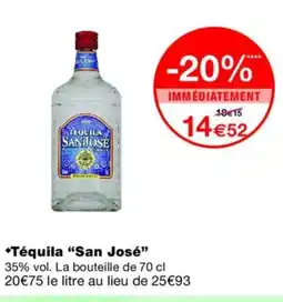 Monoprix SAN JOSÉ Tequila offre