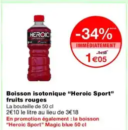Monoprix HEROIC SPORT Boisson isotonique fruits rouges offre