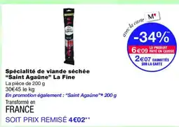 Monoprix SAINT AGAÛNE Spécialité de viande séchée La Fine offre