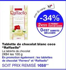 Monoprix RAFFAELLO Tablette de chocolat blanc coco offre