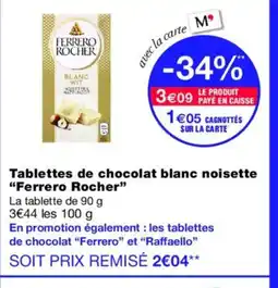 Monoprix FERRERO ROCHER Tablettes de chocolat blanc noisette offre