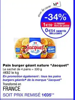 Monoprix JACQUET Pain burger géant nature offre