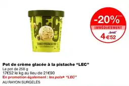 Monoprix LEC Pot de crème glacée à la pistache offre