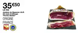 Monoprix FERME ABOTIA Jambon de Bayonne I.G.P. 24 mois d'affinage offre