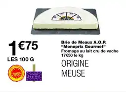 Monoprix MONOPRIX GOURMET Brie de Meaux A.O.P. offre