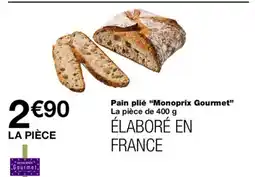 Monoprix MONOPRIX GOURMET Pain plié offre