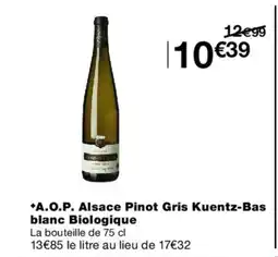 Monoprix A.O.P. Alsace Pinot Gris Kuentz-Bas blanc Biologique offre