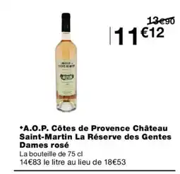 Monoprix A.O.P. Côtes de Provence Château Saint-Martin La Réserve des Gentes Dames rosé offre