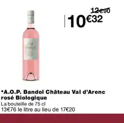 Monoprix A.O.P. Bandol Château Val d'Arenc rosé Biologique offre