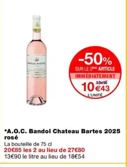 Monoprix A.O.C. Bandol Chateau Bartes 2025 rosé offre