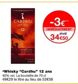 Monoprix CARDHU Whisky 12 ans offre