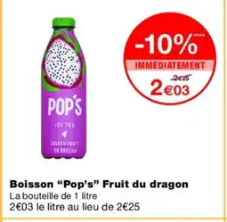Monoprix POP'S Boisson Fruit du dragon offre