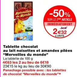 Monoprix MERVEILLES DU MONDE Tablette chocolat au lait noisettes et amandes pilées offre