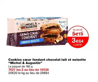 Monoprix MICHEL & AUGUSTIN Cookies cœur fondant chocolat lait et noisette offre