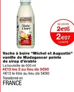 Monoprix MICHELS AUGUSTIN Vache à boire vanille de Madagascar pointe de sirop d'érable offre